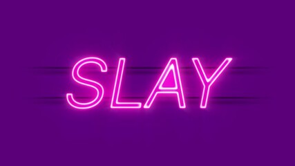 Slay neon sign appear on violet background. Loop animation of retro neon sign.