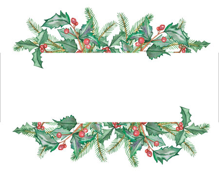 Watercolor hand painted nature winter holiday banner frame with green fir branches, holly red berries and leaves composition on the white background for invite and greeting card with space for text