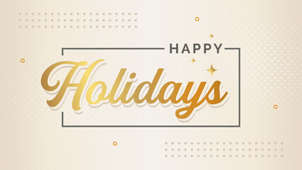 Happy Holidays lettering gold text handwriting calligraphy isolated on white background. Greeting Card Vector Illustration.