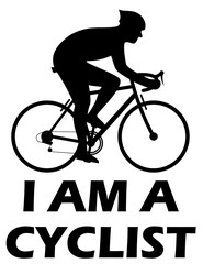 Vector illustration and silhouette of a road bike with a sportsman and I AM A CYCLIST quote
