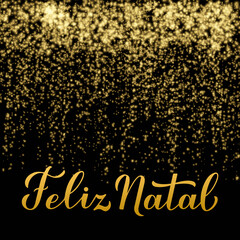 Feliz Natal calligraphy hand lettering on shiny gold sparkles background. Merry Christmas typography poster in Portuguese. Easy to edit vector template for greeting card, banner, flyer, etc