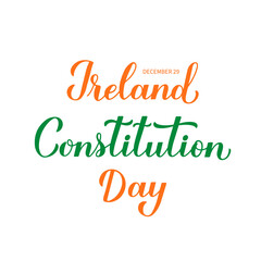 Ireland Constitution Day calligraphy hand lettering isolated on white. Holiday celebrated on December 29. Vector template for banner, typography poster, flyer, etc