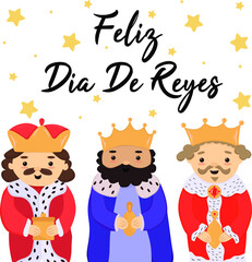 Feliz Dia De Reyes - Spanish translation - happy king's day. Cute greeting card with three kings, banner, template for Epiphany day, three kings day. Vector illustration isolated on white background.