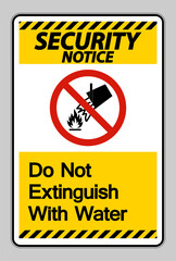Fototapeta premium Security Notice Do Not Extinguish With Water Symbol Sign On White Background