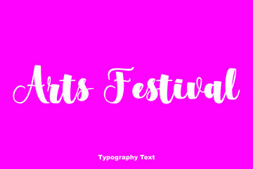 Arts Festival Bold Typography Text On Pink Background