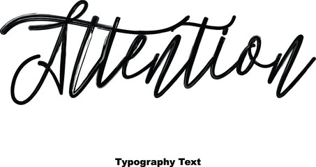 Attention Brush Handwritten Cursive Typography Text