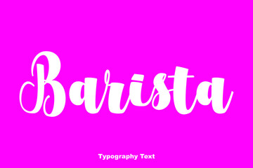 Barista Bold Typography Phrase On Pink Background 