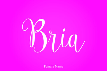 Handwritten Cursive Calligraphy Female Name "Bria" On Pink Background