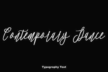 Contemporary Dance Handwriting Calligraphy Phrase On Black Background