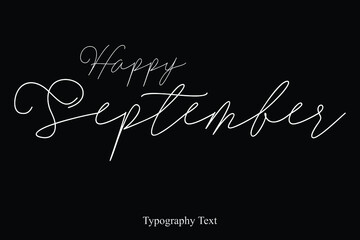 Happy September Handwriting Cursive Calligraphy Text on White Background