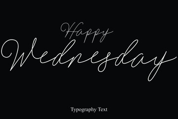 Happy Wednesda Handwriting Cursive Calligraphy Text on White Background