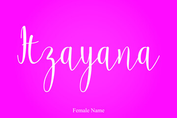 Itzayana-Female Name Brush Calligraphy White Color Text On Pink Background