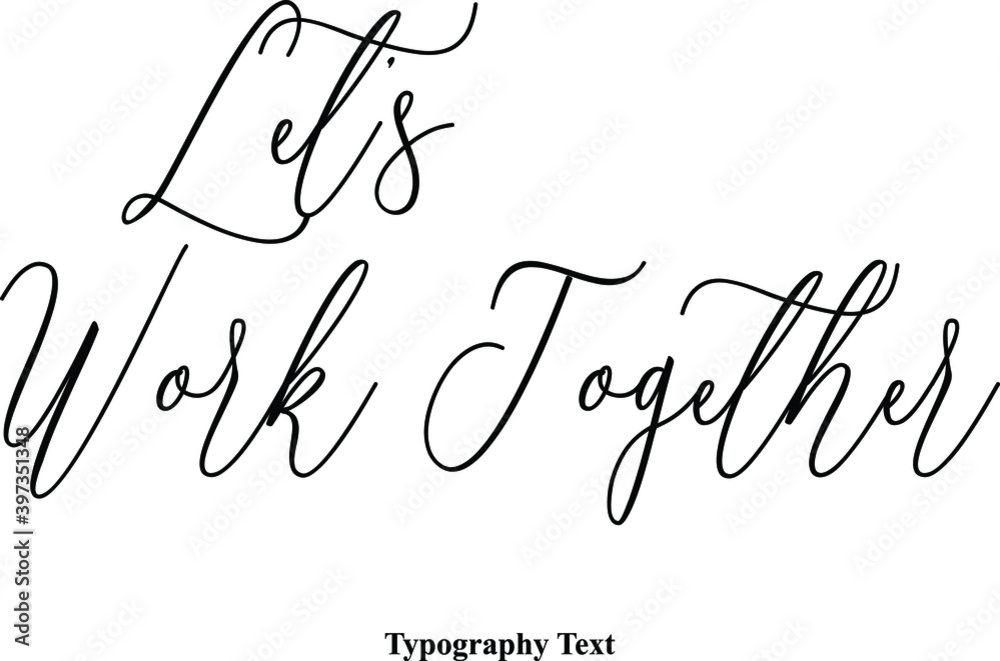 Fototapete let’s work together. typescript handwritten cursive typography text