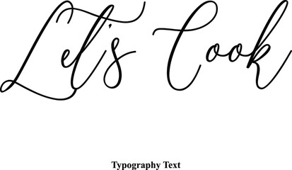 Let’s Cook Typescript Handwritten Cursive Typography Text