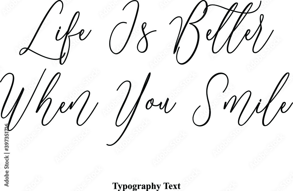 Fototapete life is better when you smile typescript handwritten cursive typography text