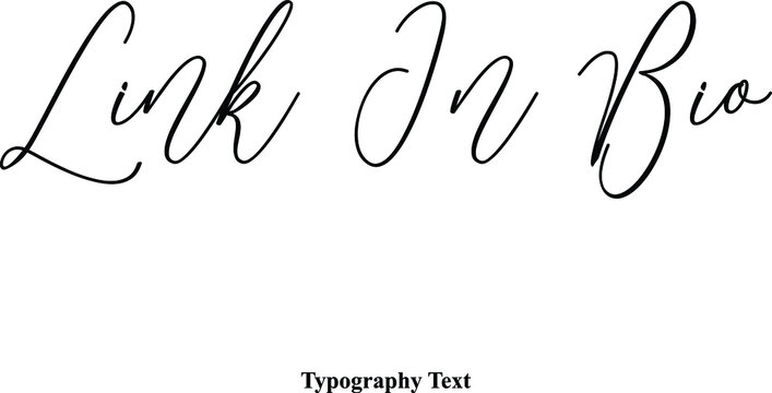 Link In Bio Cursive Typography Typescript Text Phrase