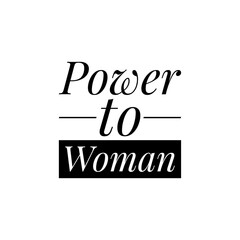 ''Power to woman'' Lettering