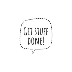 ''Get stuff done'' Lettering