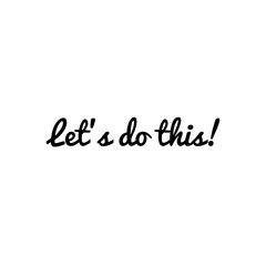 ''Let's do this'' Lettering