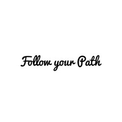 ''Follow your path'' Lettering