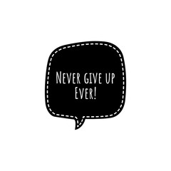 ''Never give up ever'' Lettering