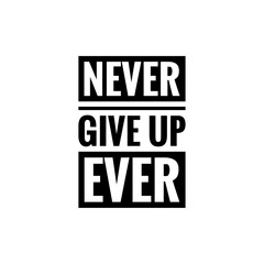 ''Never give up ever'' Lettering