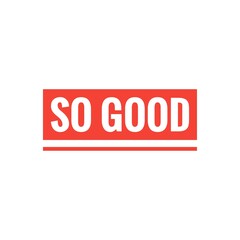 ''So good'' Lettering