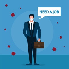 man needs a job.Unemployment, loss job from сoronavirus crisis covid. Need a Job with virus pathogen.Economic Crisis, Business Bankruptcy.jobless businessman carrying sign written Need a Job.lockdown 