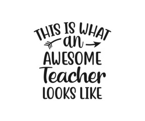 This is what an awesome teacher looks like, school T-shirt design, Teacher gift, Apple vector, School T-shirt vector, Teacher Shirt vector, typography T-shirt Design