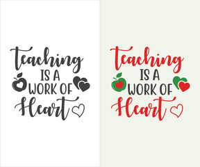 Teaching is a work of heart, school T-shirt design, Teacher gift, Apple vector, School T-shirt vector, Teacher Shirt vector, typography T-shirt Design