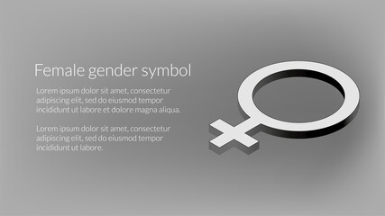 Isometric female gender sign with example text in black and white. Feminine symbol for banner. Vector illustration.