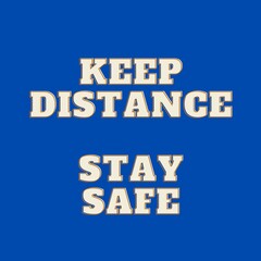 Keep Distance Stay safe text isolated on blue background and white text during coronavirus pandemic covid-19