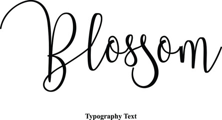Fototapeta na wymiar Blossom Handwriting Cursive Font Calligraphy Phrase