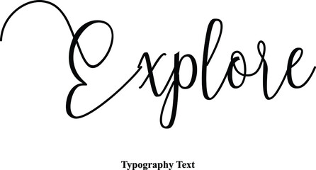 Fototapeta na wymiar Explore Handwritten Cursive Typography Text Phrase