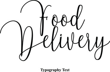 Food Delivery Handwritten Cursive Typography Text Phrase