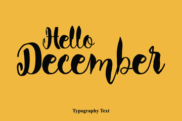 Hello December Bold Cursive Calligraphy Text On Yellow Background