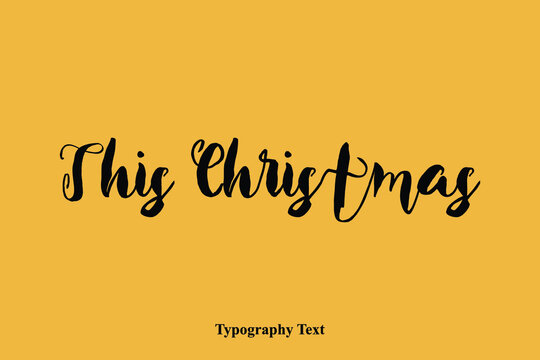This Christmas Bold Calligraphy Black Color Text On Yellow Background