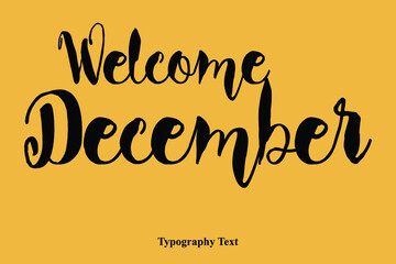  Welcome December Bold Cursive Calligraphy Text On Yellow Background