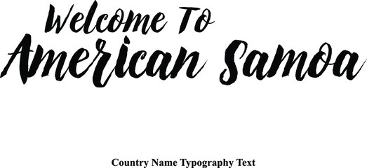 Fototapeta premium Welcome To American Samoa Hand Written Country Name Typography Text word modern Calligraphy Text 