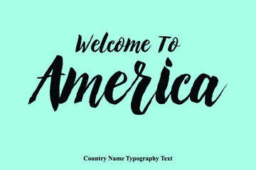 Welcome To America Hand Written Country Name Typography Text word modern 
Calligraphy Text 