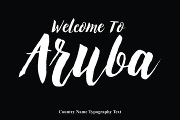 Welcome To Aruba Country Name Bold Typeface Calligraphy Text Phrase