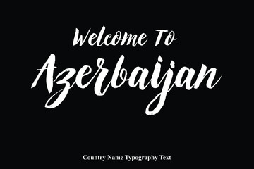 Welcome To Azerbaijan Country Name Bold Typeface Calligraphy Text Phrase