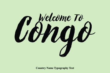Welcome To Congo Country Name Bold Typeface Calligraphy Text Phrase