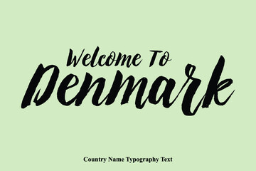 Welcome To Denmark. Country Name Bold Typeface Calligraphy Text Phrase