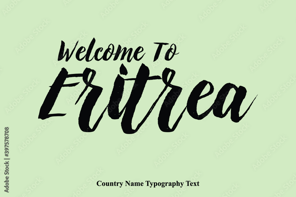 Fototapete welcome to eritrea country name bold typeface calligraphy text phrase
