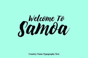 Hand Written " Welcome To Samoa "  Country Name Typography Text