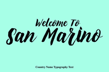 Hand Written " Welcome To San Marino "  Country Name Typography Text