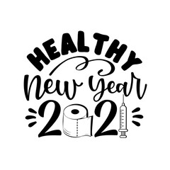 Healthy New Year 2021- Funny greeting with toilet paper, and vaccine, for New Year in covid-19 pandemic self isolated period. 
