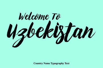 Hand Written " Welcome To Uzbekistan "  Country Name Typography Text
