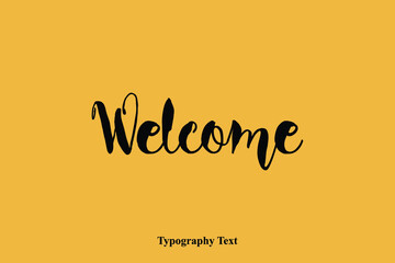 Welcome Handwriting Typography Phrase On Yellow Background